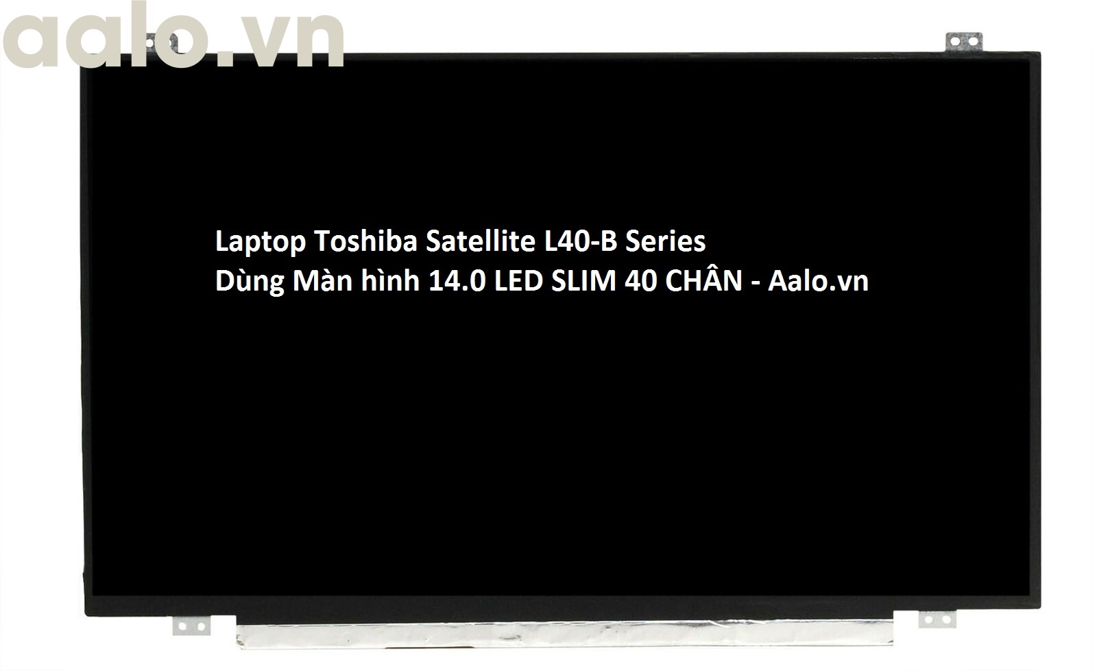 Màn hình Laptop Toshiba Satellite L40-B Series